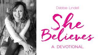 She Believes: Embracing The Life You Were Created To Live Mark 9:23 King James Version