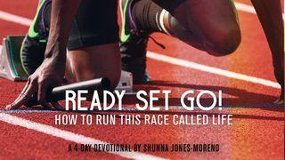 Ready Set Go! How To Run This Race Called Life Acts 20:24 New International Version