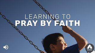 Learning To Pray By Faith 2 Thessalonians 3:3 New International Version