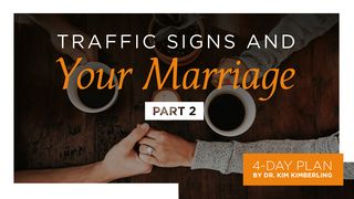 Traffic Signs And Your Marriage - Part 2 I Thessalonians 5:16 New King James Version