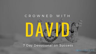 Crowned With David: 7 Days Of Success 1 Samuel 19:1-10 New International Version