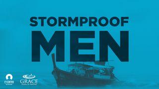 Stormproof Men Galatians 5:16 New International Version