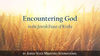 Encountering God In The Jewish Feast Of Weeks Isaiah 40:31 The Passion Translation