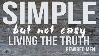 Simple, But Not Easy: Living The Truth Of The Gospel 1 Corinthians 1:9 New International Version