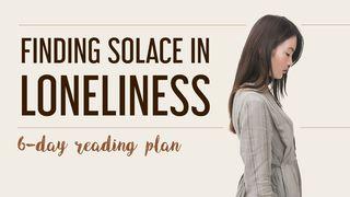 Finding Solace In Loneliness Ezekiel 37:1 New International Version