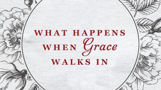 What Happens When Grace Walks In Ephesians 1:3 New International Version