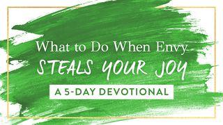 What To Do When Envy Steals Your Joy Psalms 32:5 New International Version