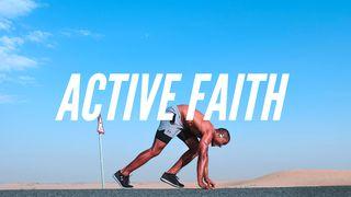 Active Faith: James And The Call To Works Mark 9:23 The Passion Translation
