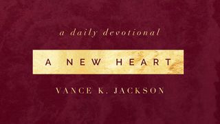 A New Heart Ezekiel 36:26 The Passion Translation