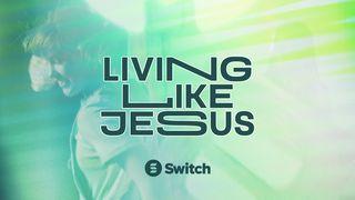Living Like Jesus Matthew 1:18 New International Version