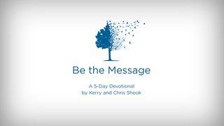 Kerry And Chris Shook: Be The Message Devotional John 1:1 New American Standard Bible - NASB 1995
