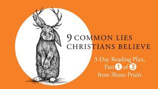9 Common Lies Christians Believe: Part 1 Of 3   Philippians 4:7 New Century Version