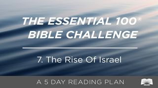 The Essential 100® Bible Challenge–7–The Rise Of Israel 1 Samuel 16:1 New International Version