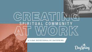 Creating Spiritual Community At Work 1 Timothy 2:1 New International Version