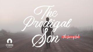 [The Love Of God] The Prodigal Son  Isaiah 55:3 New International Version