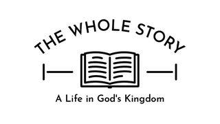 The Whole Story: A Life in God's Kingdom, the Word of God Proverbs 15:33 New Living Translation