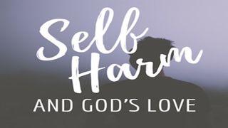 Self-Harm And God's Love Romans 8:5 New International Version