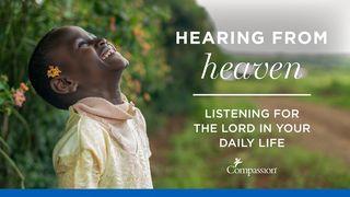 Hearing From Heaven: Listening for the Lord in Daily Life Psalms 16:5 New International Version