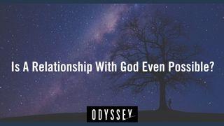 Is a Relationship With God Even Possible? Isaiah 55:3 New International Version