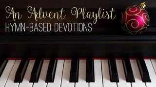 An Advent Playlist: Hymn-Based Devotions John 1:1 Amplified Bible