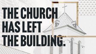 The Church has Left the Building 2 Timothy 4:13 New International Version