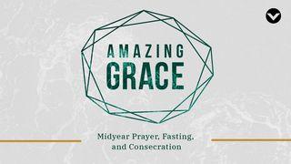 Amazing Grace: Midyear Prayer & Fasting (English) John 1:17 New Century Version