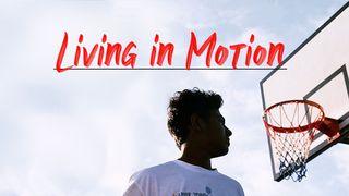 Living in Motion 1 Corinthians 1:9 New International Version