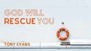 God Will Rescue You Mark 9:23 The Passion Translation