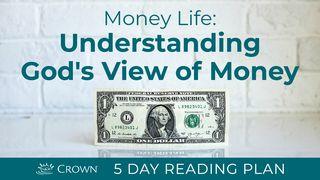Money Life: Understanding God's View of Money Proverbs 15:22 New Living Translation