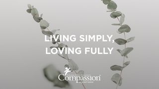 Living Simply, Loving Fully Colossians 2:3 New International Version