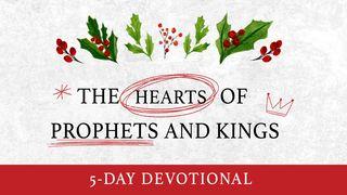 The Hearts of Prophets and Kings John 1:17 New Living Translation