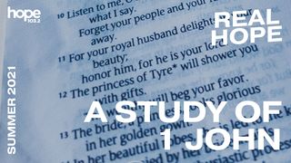 Real Hope: A Study of 1 John 1 John 3:2 New International Version