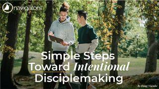 Simple Steps Toward Intentional Disciplemaking John 1:29-31 The Message
