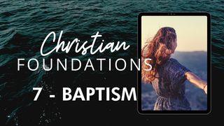 Christian Foundations 7 - Baptism Matthew 3:1 New International Version