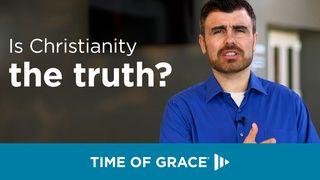 Is Christianity the Truth? Psalms 19:1 New International Version