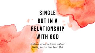 Single but in a Relationship With God Psalms 32:8 New International Version