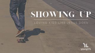 Showing Up: Loving Others Like Jesus Does John 1:10-11 New Century Version