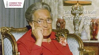Life lessons from Corrie ten Boom - part 1 2 Corinthians 12:1 New International Version