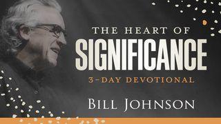 The Heart of Significance 1 John 3:2 New International Version