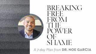 Breaking Free From the Power of Shame Psalms 32:1 New International Version