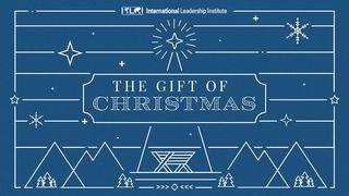 The Gift of Christmas John 1:3-4 New Living Translation