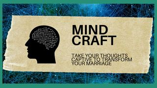 Mind Craft: Take Your Thoughts Captive to Transform Your Marriage  Proverbs 3:5-6 Amplified Bible