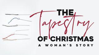 The Tapestry of Christmas: A Woman's Story Luke 1:68 New International Version