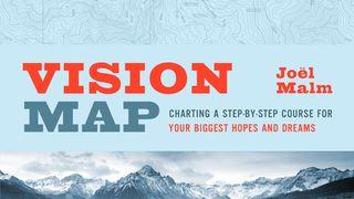 Vision Map: Charting a Course for Your Hopes and Dreams Proverbs 15:22 New Living Translation