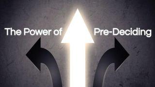 The Power of Pre-Deciding Ephesians 1:3 New International Version