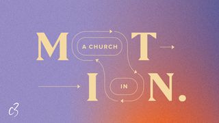 A Church in Motion Colossians 2:3 New International Version