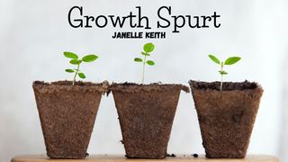 Growth Spurt 1 John 2:3 New International Version
