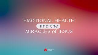 Emotional Health and the Miracles of Jesus John 2:7-8 New International Version