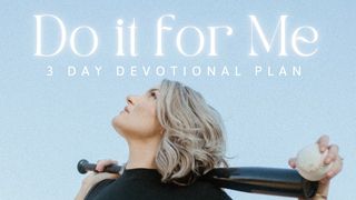Do It for Me: A 3-Day Devotional by Grace Graber Proverbs 3:5-6 The Passion Translation
