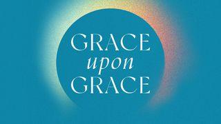 Grace Upon Grace Psalms 5:12 New International Version